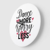 Positive Dance More Worry Less Typography Große Wanduhr (Winkel)