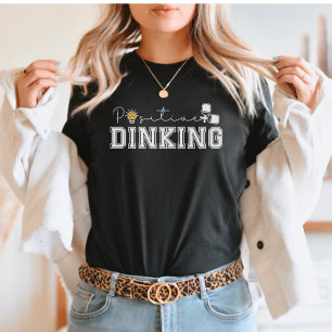 Positive Dinking Lustige Pickleball-Spruch T-Shirt