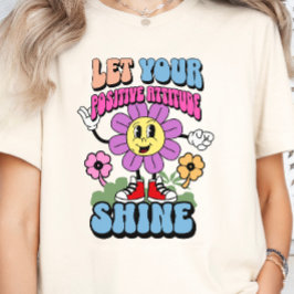 Positive Einstellung Motivierend Inspiration T-Shirt
