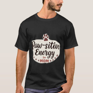 Positive Energie für Mama Tierliebhaberin T-Shirt