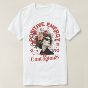 Positive Energie ist ansteckend - Vintage Floral R T-Shirt
