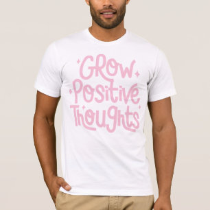 Positive Gedanken klassisch wachsen T-Shirt