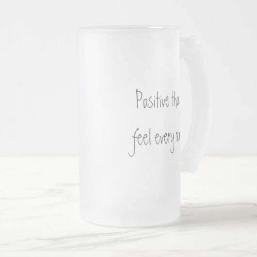Positive Gedanken-mattierte GlasTasse Mattglas Bierglas (VorderseiteRechts)