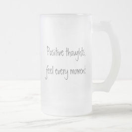 Positive Gedanken-mattierte GlasTasse Mattglas Bierglas