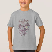 "Positive Gedanken, positives Leben - lebendige Mi T-Shirt (Vorderseite)