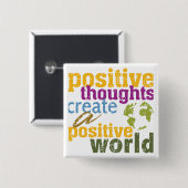 Positive Gedanken stellen eine positive Welt her Button (Vorne & Hinten)