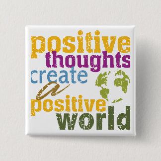 Positive Gedanken stellen eine positive Welt her Button