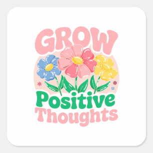 Positive Gedanken wachsen - Inspirationsblume (6) Quadratischer Aufkleber
