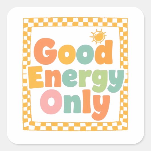 Positive "Good Energy Only" Checkered Frame Quadratischer Aufkleber (Vorderseite)