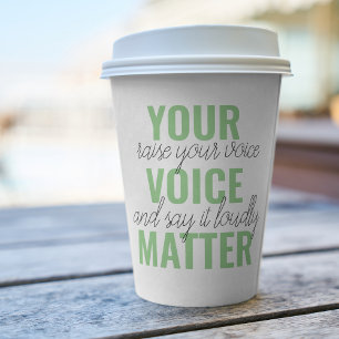 Positive Green Deine Stimme zählt Motivationszitat Pappbecher