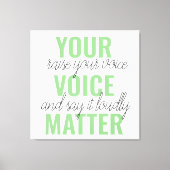Positive Grün Deine Stimme zählt Motivationszitat Leinwanddruck (Vorderseite)