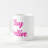 Positive Kaffee-Tasse bleibe Kaffeetasse (Vorderseite Links)