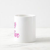 Positive Kaffee-Tasse bleibe Kaffeetasse (Mittel)