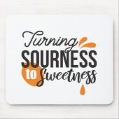 Positive Lebensnachricht - Sour auf Sweet verwande Mousepad (Vorne)