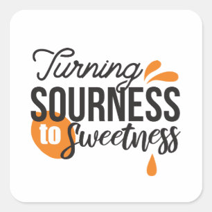 Positive Lebensnachricht - Sour auf Sweet verwande Quadratischer Aufkleber