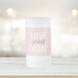 Positive Liebe dich selbst heute Pastell-Rosa Zit Mattglas Bierglas
