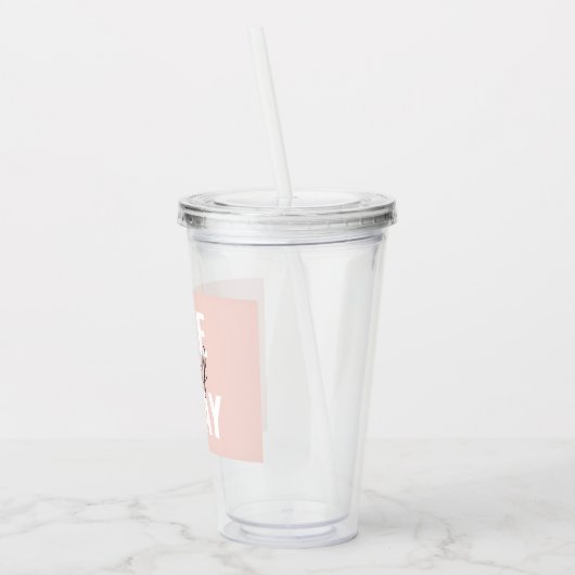 Positive Liebe Sie heute Pastel Pink Zitat Acryltrinkbecher (Links)