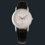 Positive Liebe Sie heute Pastel Pink Zitat Armbanduhr<br><div class="desc">Positive Liebe Sie heute Pastel Pink Zitat</div>