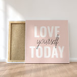 Positive Liebe Sie heute Pastel Pink Zitat Leinwanddruck<br><div class="desc">Positive Liebe Sie heute Pastel Pink Zitat</div>