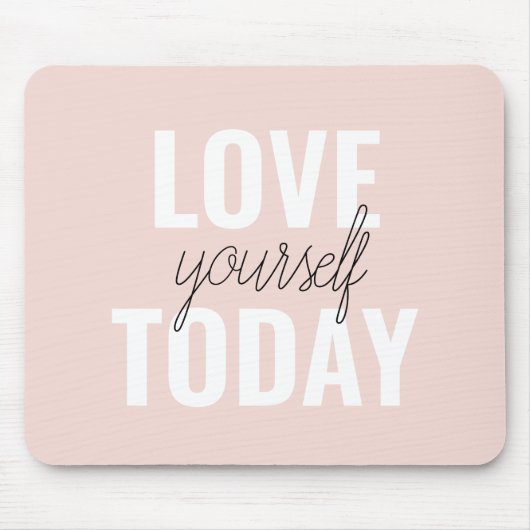 Positive Liebe Sie heute Pastel Pink Zitat Mousepad (Vorne)