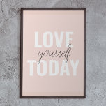 Positive Liebe Sie heute Pastel Pink Zitat Poster<br><div class="desc">Positive Liebe Sie heute Pastel Pink Zitat</div>