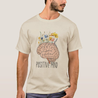 Positive Mind Botanical Brain | Motivations-T-Shir T-Shirt