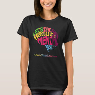 Positive Mind Mental Health Awareness Let's Talk A T-Shirt