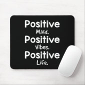 Positive Mind Positive Vibes Positive Life Mousepad (Mit Mouse)