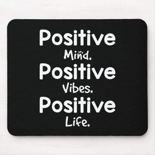 Positive Mind Positive Vibes Positive Life Mousepad (Vorne)