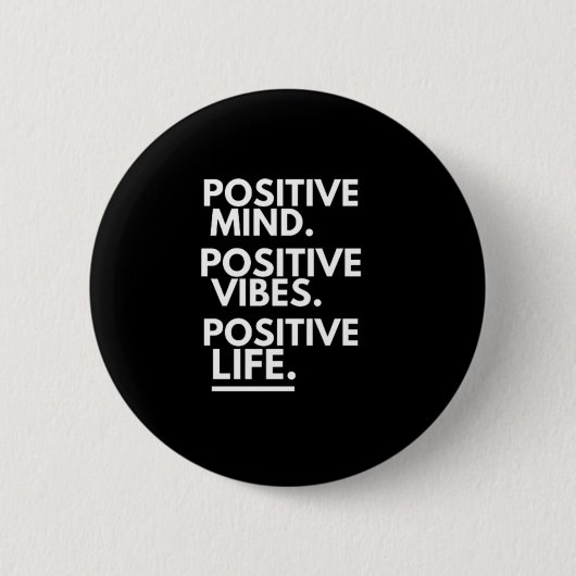 POSITIVE MINPOSITIVE VIBES POSITIVES LEBEN BUTTON (Vorderseite)