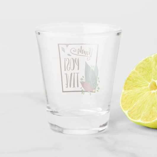 Positive Motivation fether boho Text Schnapsglas (Rückseite)