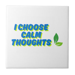 Positive Motivation Ich wähle ruhige Gedanken Fliese