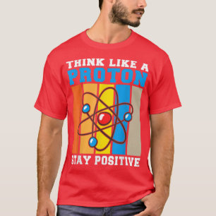 Positive Motivation Inspiration Chemistry Physics T-Shirt