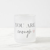 Positive Motivation Sie sind genug Zitat Mattglastasse (Mittel)