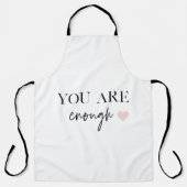 Positive Motivation Sie sind genug Zitat Schürze (Vorderseite)