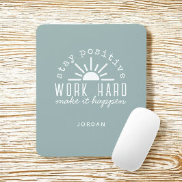 Positive Motivational Quote with Any Name Mousepad