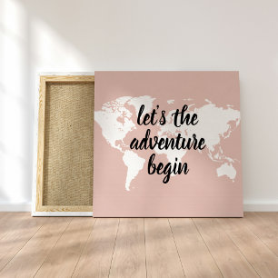 Positive Pink Lass uns die Abenteuer beginnen Welt Leinwanddruck