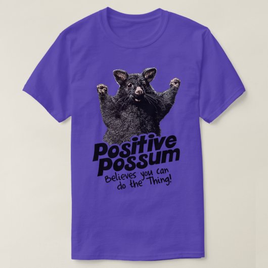 Positive Possum glaubt, dass Sie 1 tun können T-Shirt (Design vorne)