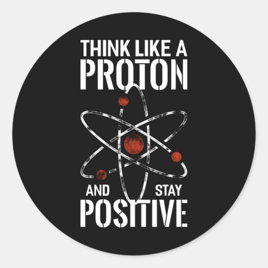 Positive Proton-Physik-Zitat komisch bleibe Runder Aufkleber (Vorderseite)