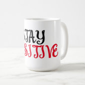 Positive Schwarz-Rot-Typografie bleibe Kaffeetasse (VorderseiteRechts)