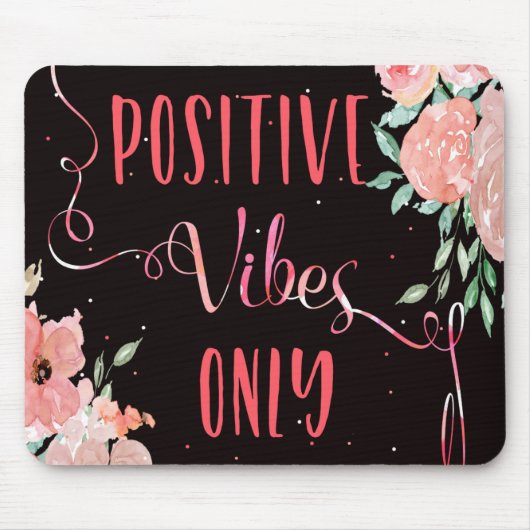 Positive Schwingungen des inspirierend Slogans nur Mousepad (Vorne)