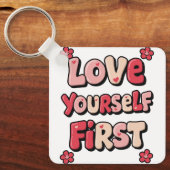 Positive Self Love "Love Yourself First" Schlüsselanhänger (Vorderseite)