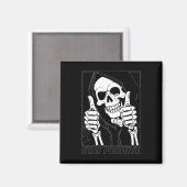 Positive Skeleton Grim Sensenmann Halloween bleibe Magnet (Vorderseite/Rückseite)