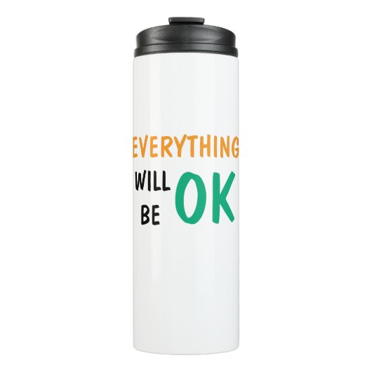 "Positive Stay: Everything Will Be Ok" Thermosbecher (Vorderseite)