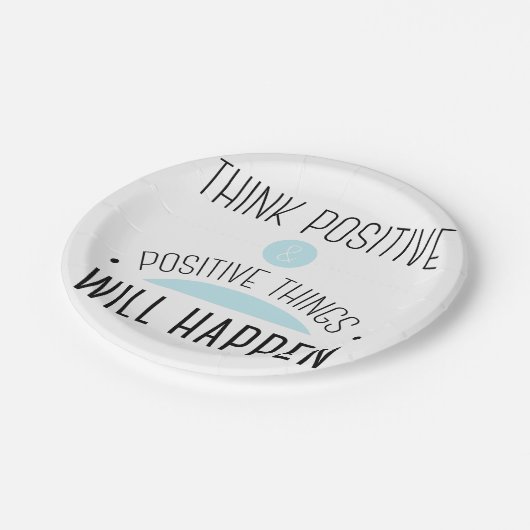 Positive und positive Dinge werden passieren Pappteller (Schrägansicht)