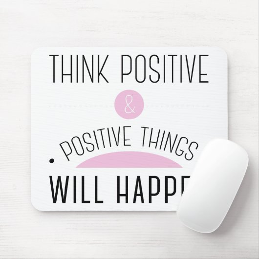 Positive und positive Dinge werden pink passieren Mousepad (Mit Mouse)