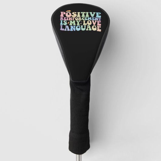 Positive Verstärkung ist meine Liebe Golf Headcover (Vorderseite)
