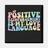 Positive Verstärkung ist meine Liebe Magnet (Vorne)