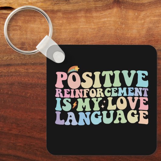 Positive Verstärkung ist meine Liebe Schlüsselanhänger (Vorderseite)