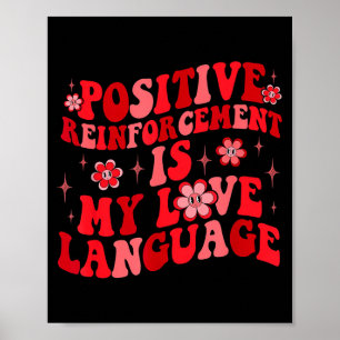 Positive Verstärkung ist meine Liebessprache Valen Poster